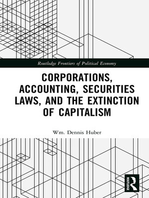 cover image of Corporations, Accounting, Securities Laws, and the Extinction of Capitalism